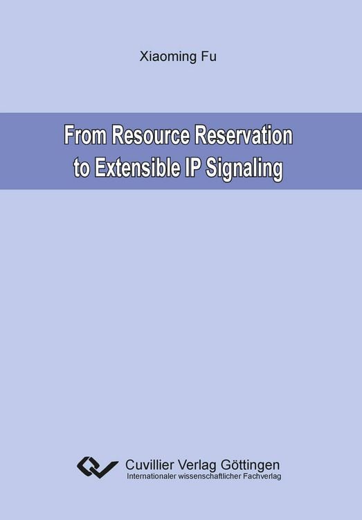 Produktbild: From Resource Reservation to Extensible IP Signaling