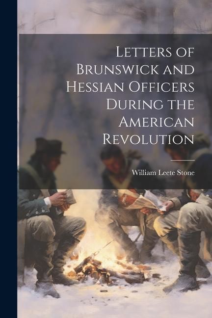 Produktbild: Letters of Brunswick and Hessian Officers During the American Revolution