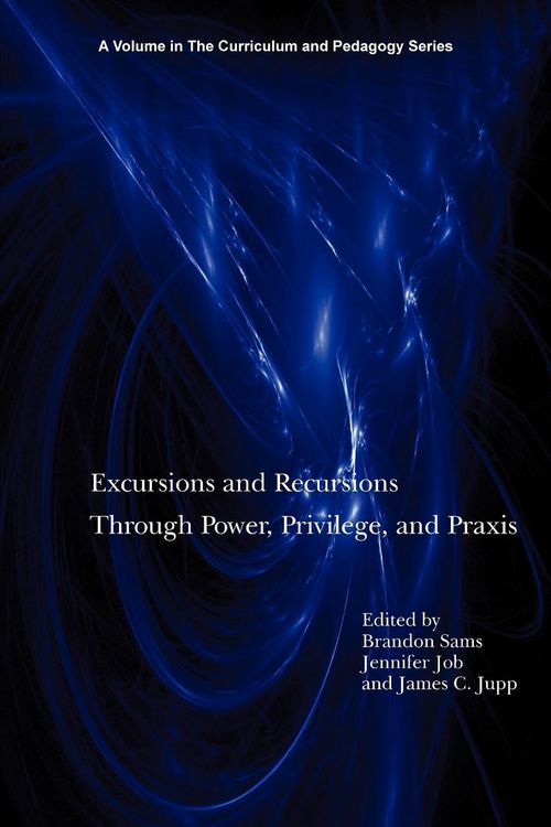 Produktbild: Excursions and Recursions Through Power, Privilege, and Practice