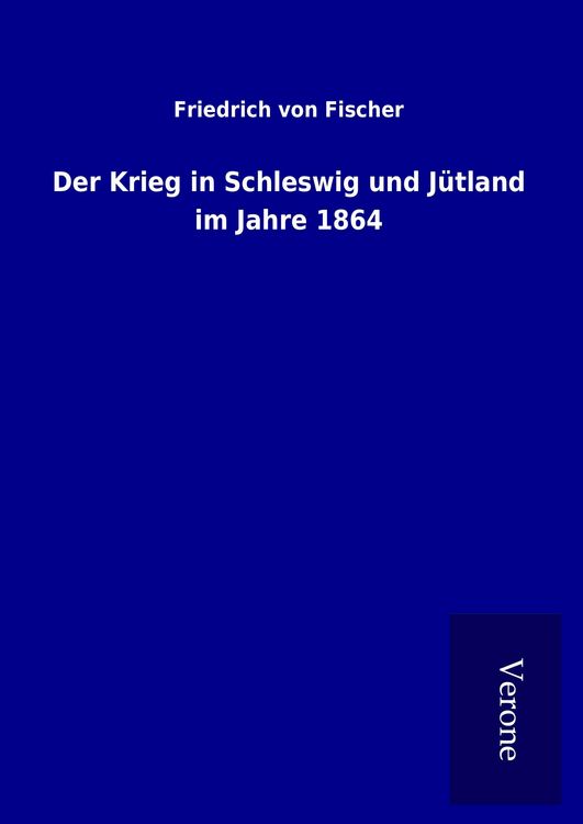 Produktbild: Der Krieg in Schleswig und J&uuml;tland im Jahre 1864