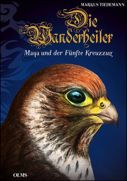 Produktbild: Die Wanderheiler. Maya und der F&uuml;nfte Kreuzzug