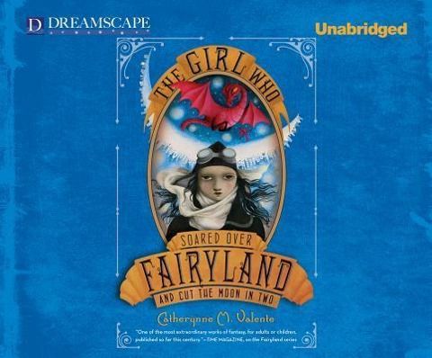 Produktbild: The Girl Who Soared Over Fairyland and Cut the Moon in Two
