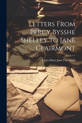 Produktbild: Letters From Percy Bysshe Shelley to Jane Clairmont