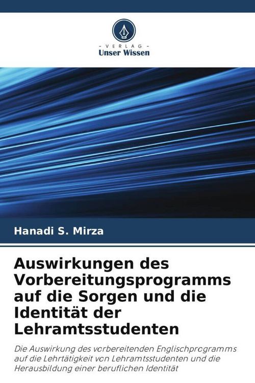 Produktbild: Auswirkungen des Vorbereitungsprogramms auf die Sorgen und die Identit&auml;t der Lehramtsstudenten