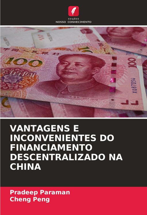 Produktbild: VANTAGENS E INCONVENIENTES DO FINANCIAMENTO DESCENTRALIZADO NA CHINA