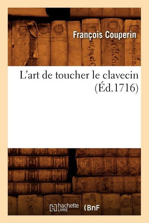 Produktbild: L'art de toucher le clavecin (&Eacute;d.1716)