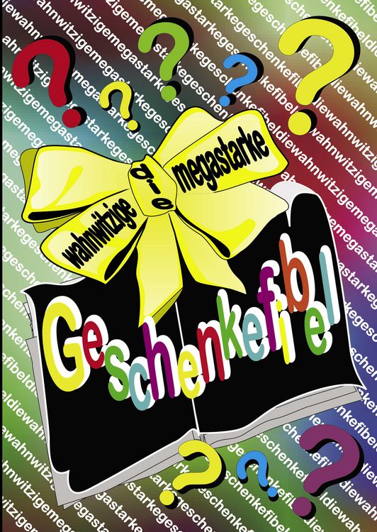 Produktbild: Die wahnwitzige megastarke Geschenkefibel