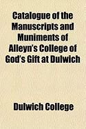 Produktbild: Catalogue of the Manuscripts and Muniments of Alleyn's College of God's Gift at Dulwich