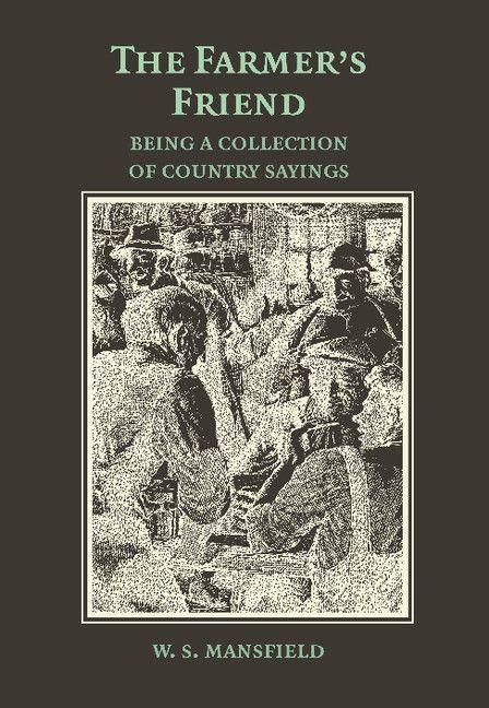 Produktbild: The Farmer's Friend or Wise Saws and Modern Instances