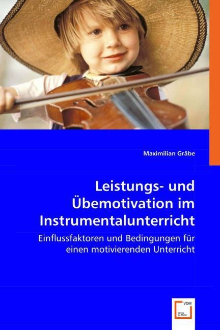 Produktbild: Gr&auml;be, M: Leistungs- und &Uuml;bemotivation im Instrumentalunterr