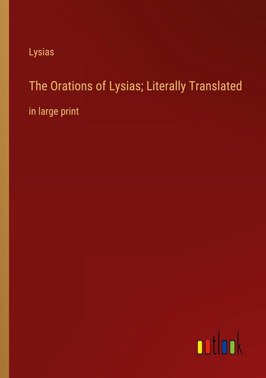 Produktbild: The Orations of Lysias; Literally Translated