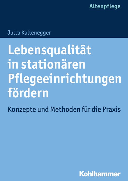 Produktbild: Lebensqualit&auml;t in station&auml;ren Pflegeeinrichtungen f&ouml;rdern