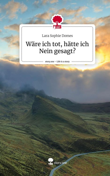 Produktbild: W&auml;re ich tot, h&auml;tte ich Nein gesagt?. Life is a Story - story.one