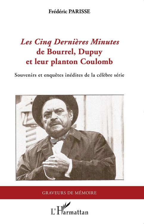 Produktbild: <em>Les Cinq Derni&egrave;res Minutes </em>de Bourrel, Dupuy et leur planton Coulomb