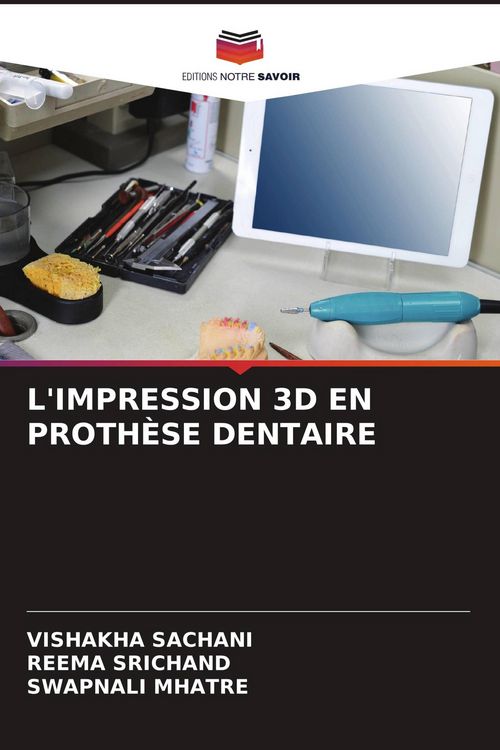 Produktbild: L'impression 3d En Proth&egrave;se Dentaire