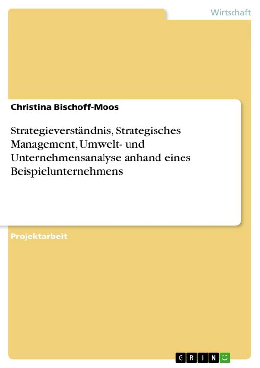 Produktbild: Strategieverst&auml;ndnis, Strategisches Management, Umwelt- und Unternehmensanalyse anhand eines Beispielunternehmens