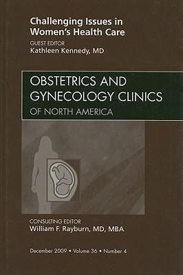 Produktbild: Challenging Issues in Women's Health Care, an Issue of Obstetrics and Gynecology Clinics