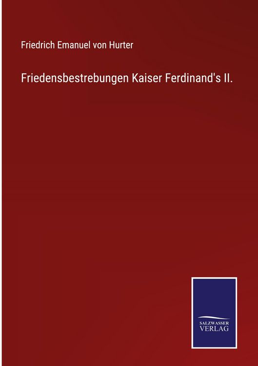 Produktbild: Friedensbestrebungen Kaiser Ferdinand's II.