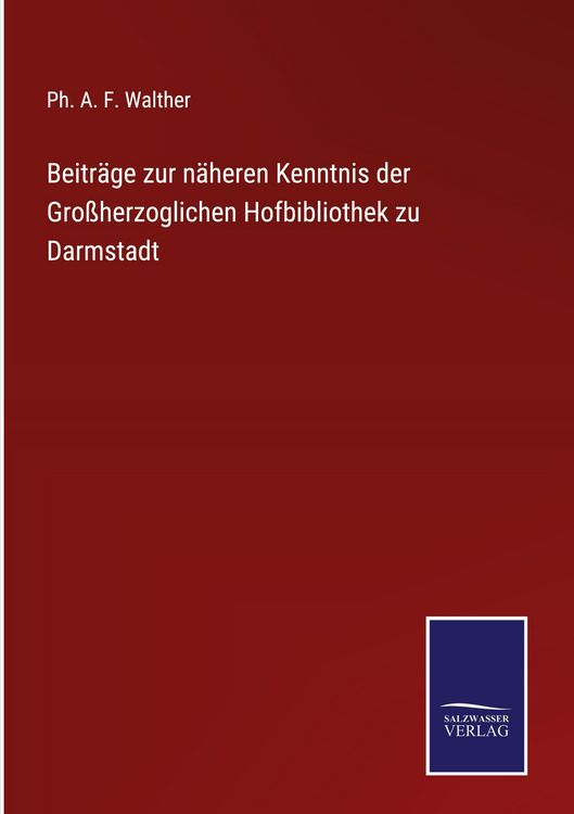 Produktbild: Beitr&auml;ge zur n&auml;heren Kenntnis der Gro&szlig;herzoglichen Hofbibliothek zu Darmstadt