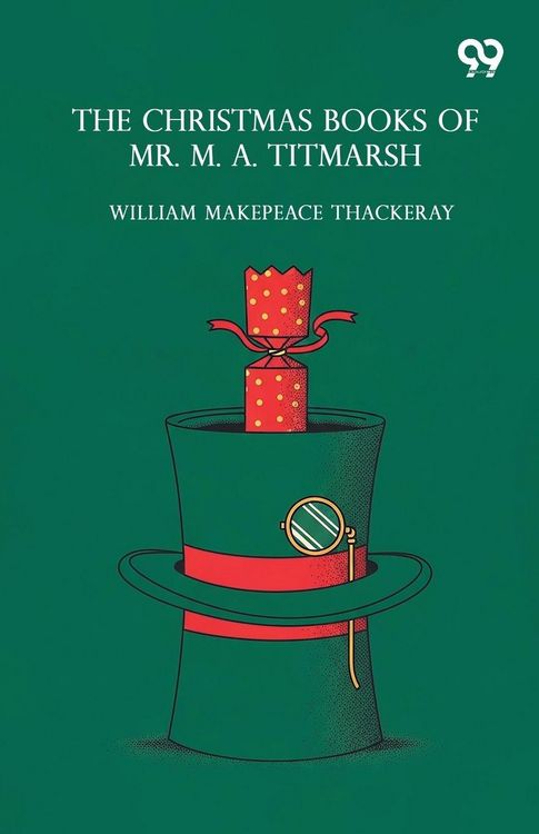 Produktbild: The Christmas Books Of Mr. M. A. Titmarsh