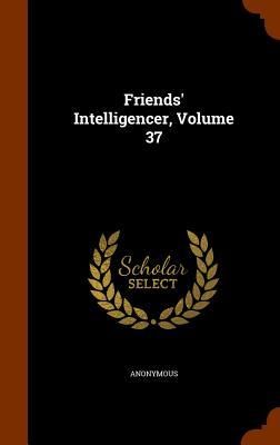 Produktbild: Friends' Intelligencer, Volume 37