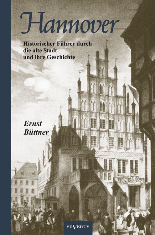 Produktbild: B&uuml;ttner, E: Hannover - Die Hauptstadt Niedersachsens. Histor
