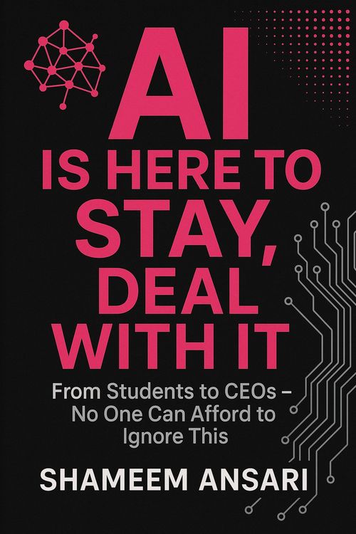 Produktbild: AI Is Here to Stay, Deal With It: From Students to CEOs - No One Can Afford to Ignore This