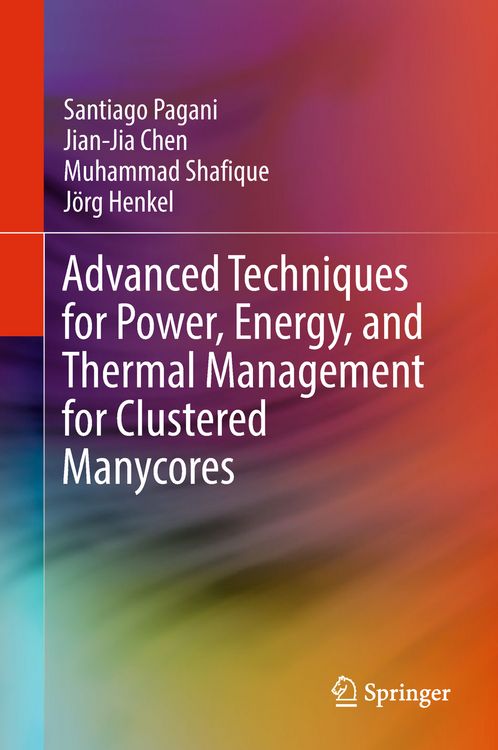 Produktbild: Advanced Techniques for Power, Energy, and Thermal Management for Clustered Manycores