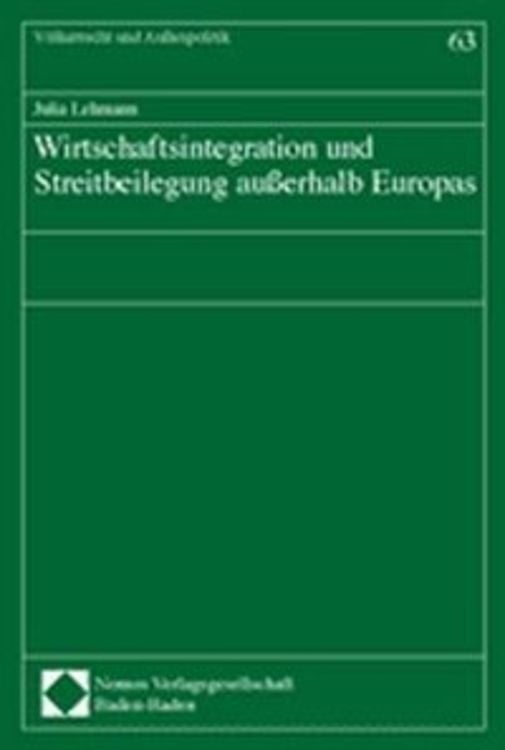 Produktbild: Wirtschaftsintegration und Streitbeilegung au&szlig;erhalb Europas