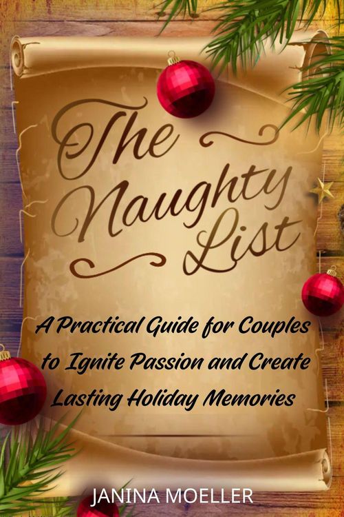 Produktbild: The Naughty List: A Practical Guide for Couples to Ignite Passion and Create Lasting Holiday Memories