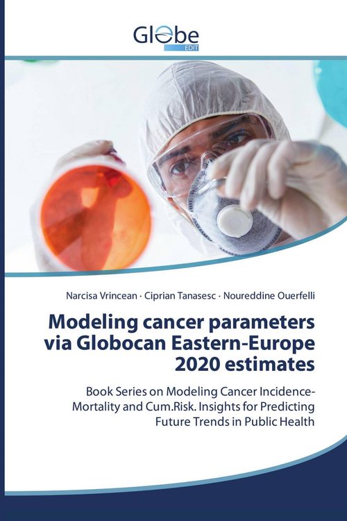 Produktbild: Modeling cancer parameters via Globocan Eastern-Europe 2020 estimates