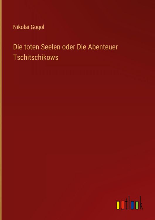 Produktbild: Die toten Seelen oder Die Abenteuer Tschitschikows