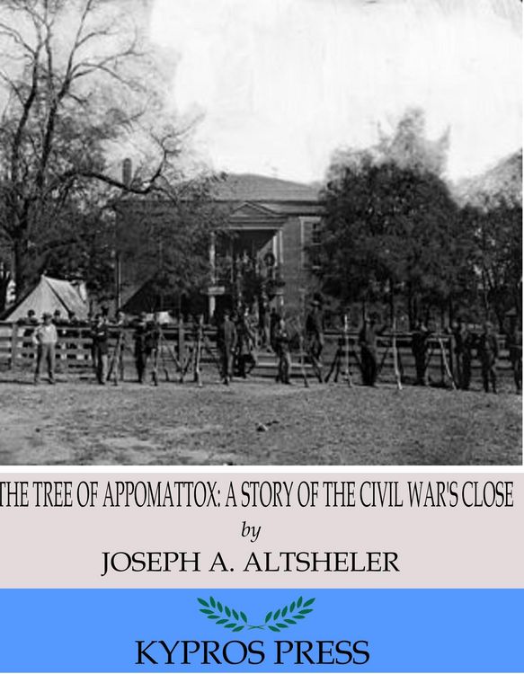Produktbild: The Tree of Appomattox: A Story of the Civil War's Close