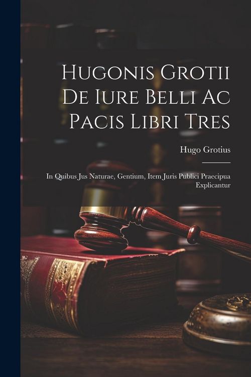 Produktbild: Hugonis Grotii De iure belli ac pacis libri tres