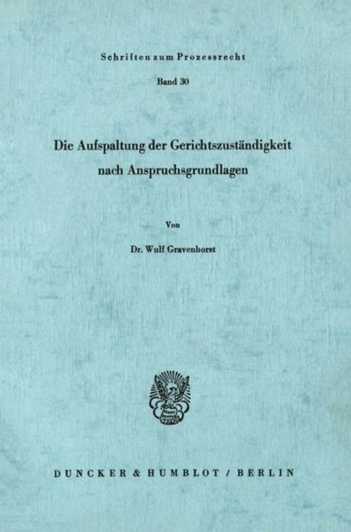 Produktbild: Die Aufspaltung der Gerichtszust&auml;ndigkeit nach Anspruchsgrundlagen.