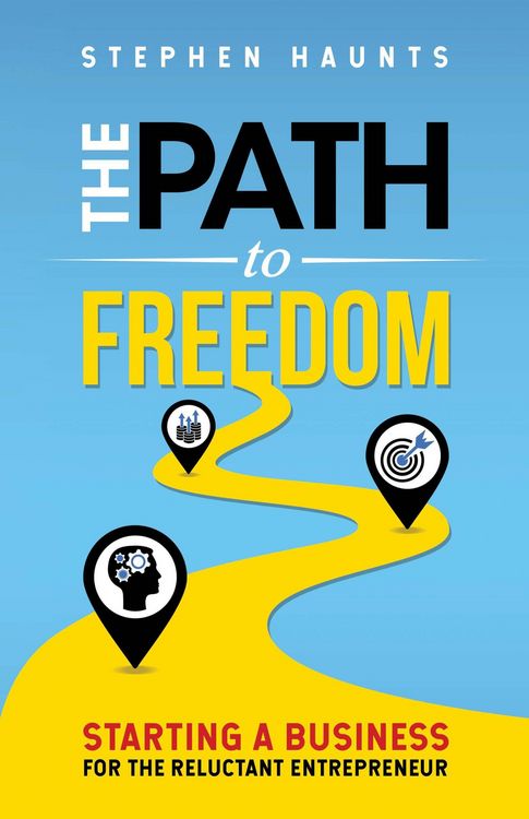 Produktbild: The Path to Freedom - Starting a Business for the Reluctant Entrepreneur