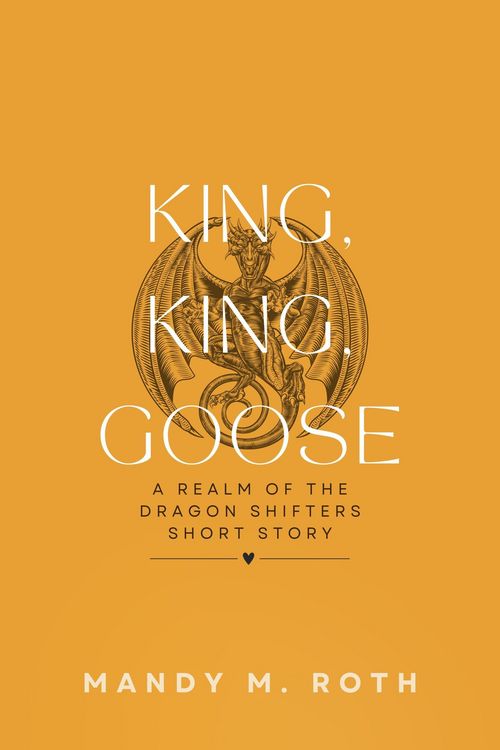 Produktbild: King, King, Goose? A Realm of the Dragon Shifters Short Story