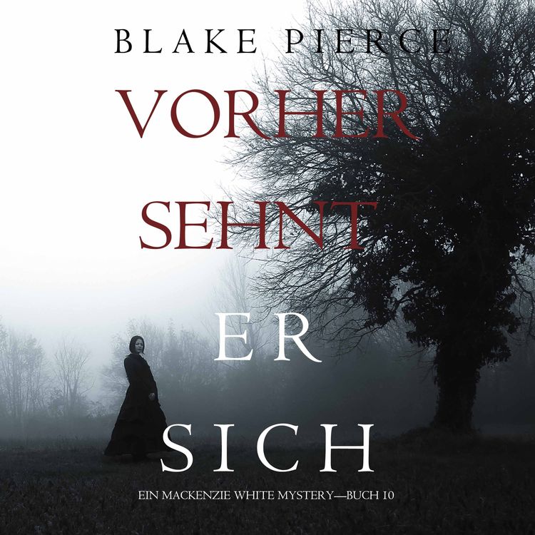 Bild vom Artikel Vorher Sehnt Er Sich (Ein Mackenzie White Mystery—Buch 10) vom Autor Blake Pierce