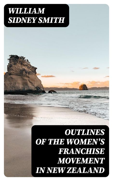 Produktbild: Outlines of the women's franchise movement in New Zealand