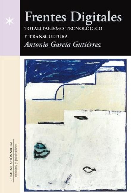 Produktbild: Frentes digitales : totalitarismo tecnol&oacute;gico y transcultura