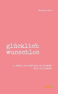 Produktbild: gl&uuml;cklich wunschlos