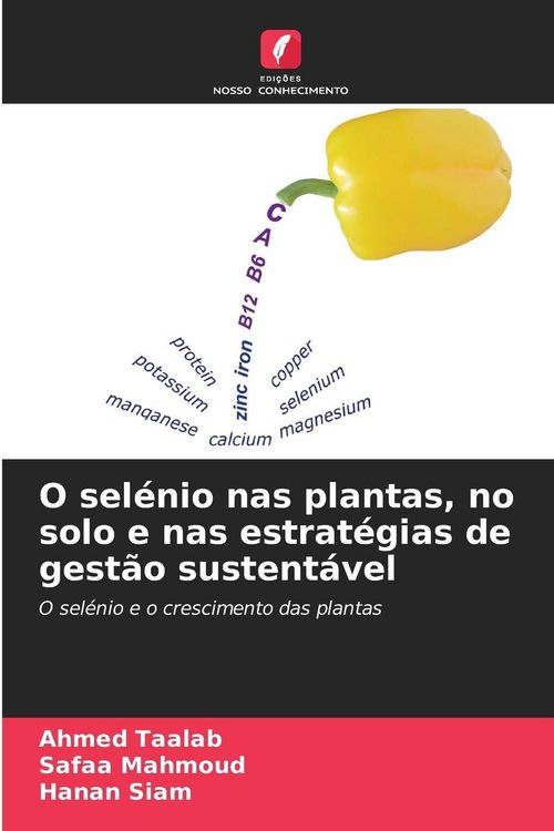 Produktbild: O sel&eacute;nio nas plantas, no solo e nas estrat&eacute;gias de gest&atilde;o sustent&aacute;vel