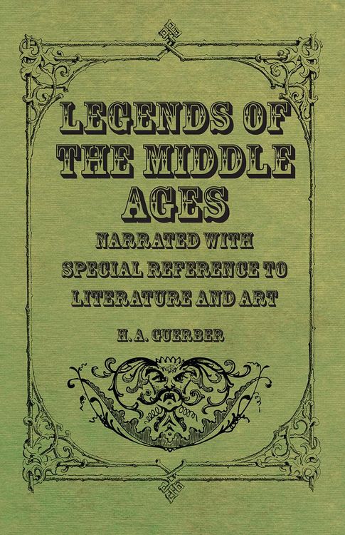 Produktbild: Legends of the Middle Ages - Narrated with Special Reference to Literature and Art