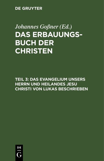 Produktbild: Das Evangelium unsers Herrn und Heilandes Jesu Christi von Lukas beschrieben