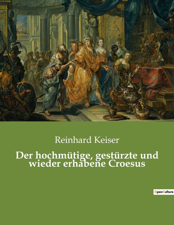 Produktbild: Der hochm&uuml;tige, gest&uuml;rzte und wieder erhabene Croesus