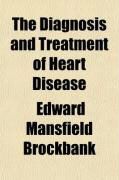 Produktbild: The Diagnosis and Treatment of Heart Disease; Practical Points for Students and Practitioners