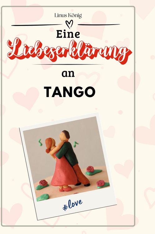 Produktbild: Eine Liebeserkl&auml;rung an Tango