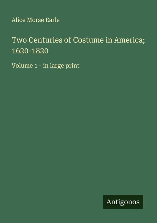 Produktbild: Two Centuries of Costume in America; 1620-1820