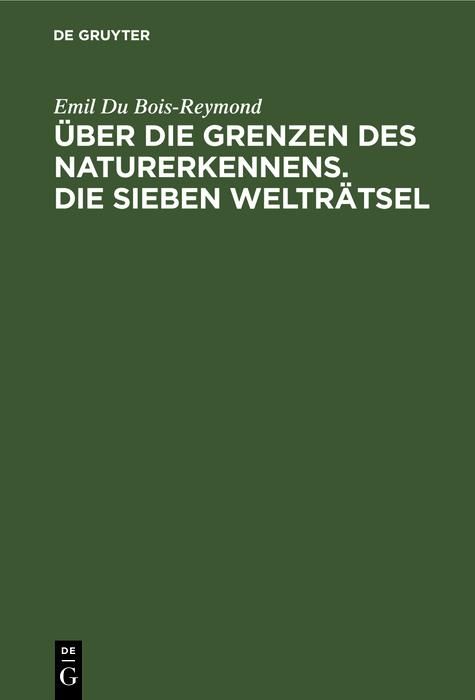 Produktbild: &Uuml;ber die Grenzen des Naturerkennens. Die Sieben Weltr&auml;tsel