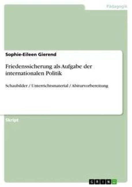 Produktbild: Friedenssicherung als Aufgabe der internationalen Politik